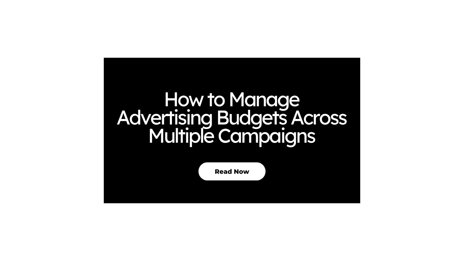 Manage Advertising Budgets